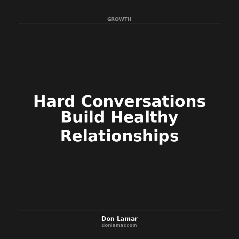 Hard Conversations Build Healthy Relationships