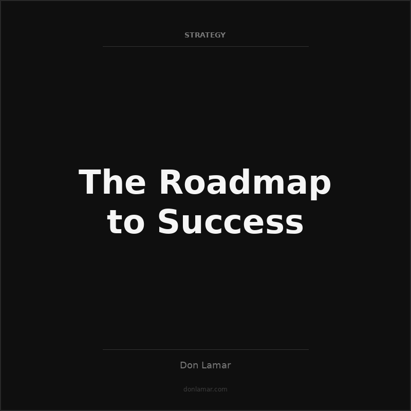 The Roadmap to Success