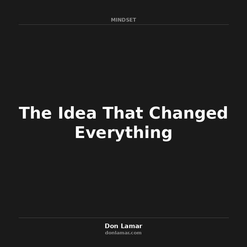 The Idea That Changed Everything