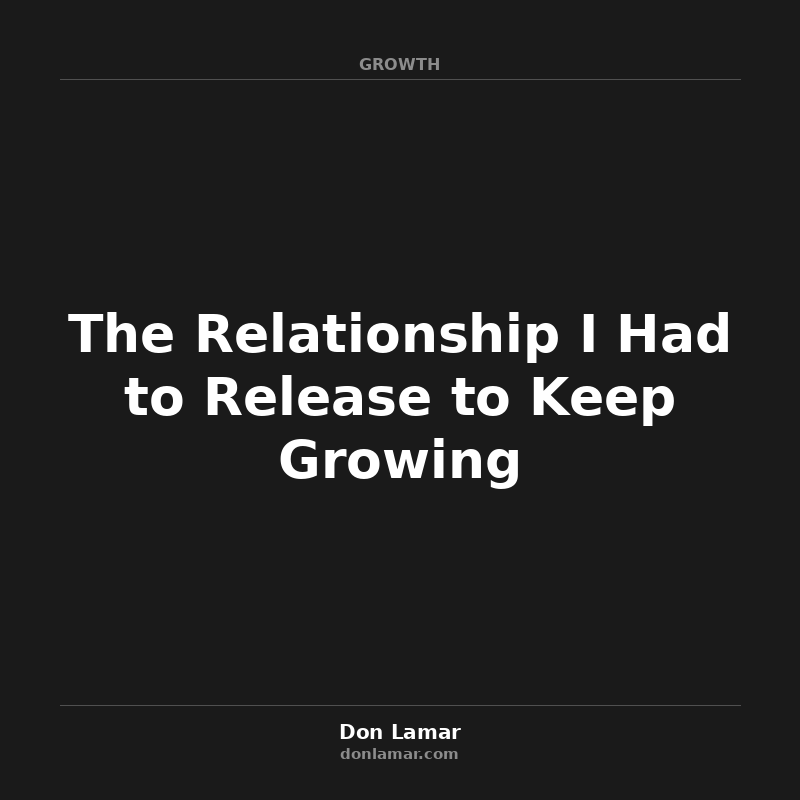 The Relationship I Had to Release to Keep Growing