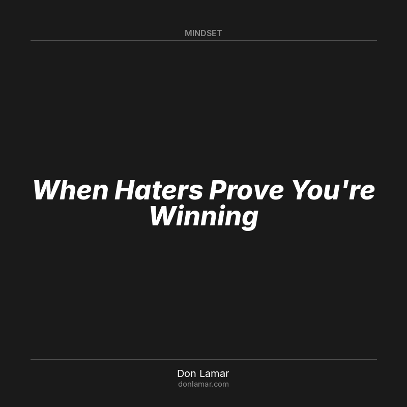 When Haters Prove You're Winning